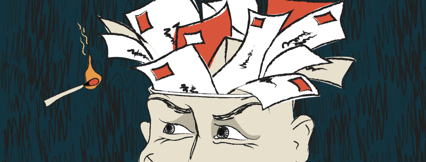 Someone with a head full of bills considers a lit match